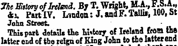 The mtlory of Ireland. By T. Wright, MX,...