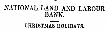 NATIONAL LAND AND LABOUR BANK. CHRISTMAs...