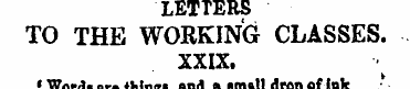 LETTERS TO THE WORKING CLASSES. XXIX. ' ...