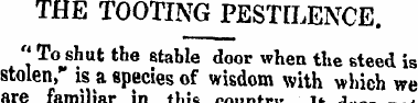 THE TOOTING PESTILENCE. " To shut the st...