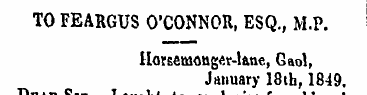 TO FEARGUS O'CONNOR, ESQ., M.P. Horsemon...