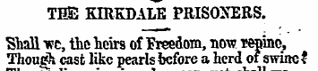 TEE KIRKDALE PRISONERS. "Shall wt, the h...