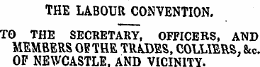 THE LABOUR CONVENTION. TO THE SECRETARY,...