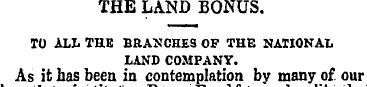 THE LAND BONUS. TO ALL THE BRANCHES OF T...