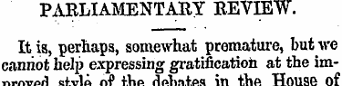 PARLIAMENTARY REVIEW. It is, perhaps, so...