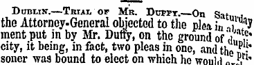 Dublht.—Trial of Mr. Duppt .—On Sati the...