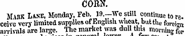 CORN. Ma«K Lane, Monday, Feb. lO.-We sti...