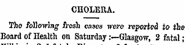 CHOLERA. The following f resh cases were...