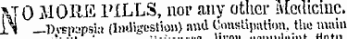 ¦¦»<•¦ coioMium SJO MORE TILLS, nor any other ivlc'licmc. 11 —Drspapsia (Indigestion) and Constipation, the main