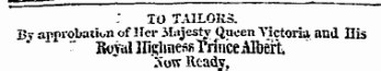 TO TAILORS. Bv approbation of Her Majesty Queen Victoria and His KoyulHit-lmessTriiiceAlberti :\ow Ready,