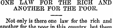 ONE LAW FOR THE RICH AND ANOTHER FOR THE...