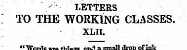 > LETTERS : TO THE WORKING CLASSES. XLTI...