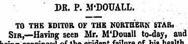DR. P. M'DOUALL. TO THE EDITOR OF THE NO...