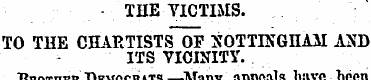 THE VICTIMS. TO THE CHARTISTS OF XOTTING...