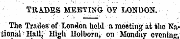 TRADES MEETISG OF LONDON. The Trades of ...