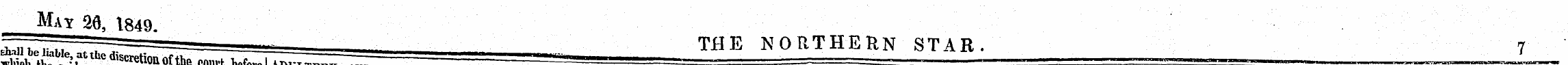 May 26, 1849. THE NORTHERN STAR. 7 ^1^ J...