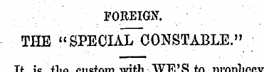 FOREIGN. THE "SPECIAL CONSTABLE." It is ...