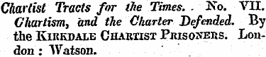 Chartist Tracts for the Times. . No. VII...