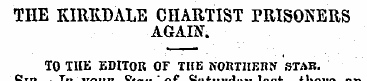 THE KIRILDALE CHARTIST PRISONERS AGAIN. ...