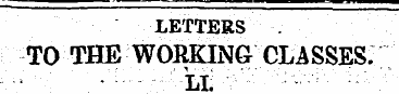 LETTERS . LETTERS . TO THE WORKING CLASS...
