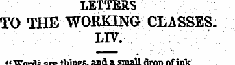 LETTERS TO THE WORKING CLASSES. LIT . " ...