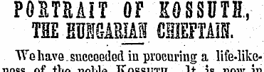 PORTRAIT OF KOSSUTH, THE KMC-ARIM CHIEFT...