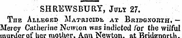 SHREWSBURY, July 27. The Alleged Matrici...