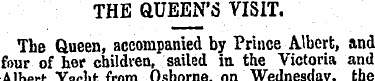 THE QUEEN'S VISIT. The Queen, accompanie...