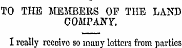 TO THE MEMBERS OF THE LAND COMPANY. I re...