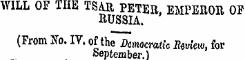 WILL OF THE TSAR PETER, EMPEROR OF RUSSI...