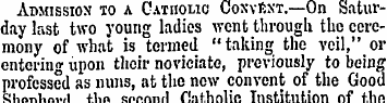 Admission to a Catholic Convent.—On Satu...