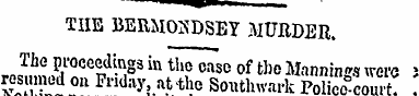 **¦ » ' — TIIE BERMONDSEY MURDER. The pr...