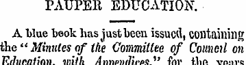 PAUPER EDUCATION. A blue book has just b...