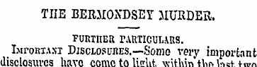 TIIE BERMONDSEY" MURDER. FURTHER rAUTICU...