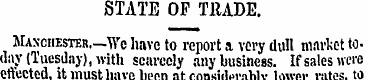 STATE OP TRADE. Manchester —We have to r...