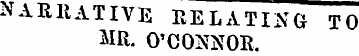 NARRATIVE EELATING TO MR. O'CONNOR.