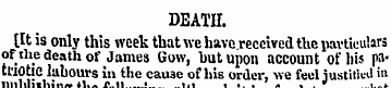 DEATH. [It is only this week that we hav...