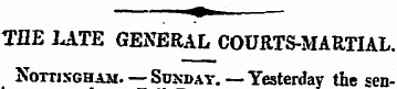 «¦» THE LATE GENERAL COURTS-MARTIAL Nott...