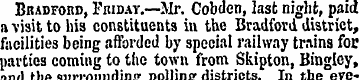 Bradford, Friday.—Mr. Cobden, last night...