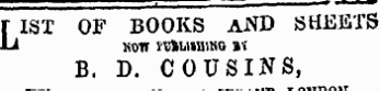 - i i- ' — ¦ ^ m+-*^ r 1ST OF BOOKS AND SHEETS •Li SOW HflHiltHlHG >f B. D. COUSINS,