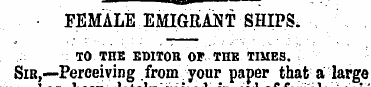 FEMALE EMIGRANT SHIPS. TO THE EDITOR OF ...