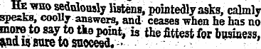 He who sedulously listens, pointedly ask...