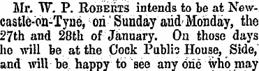 Mr. W. P. "Roberts intends to be at Newc...
