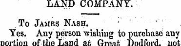 LAND COMPANY. To James Nash. ' Yes. Any ...