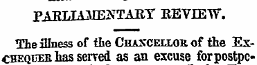 PARLIAMENTARY REVIETV. Ihe illness of th...