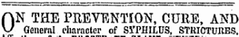 HN THE PREVENTION, CURE, AND V General character of SYPHILUS, STHICTU11ES.