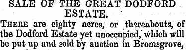 SALE OF THE GREAT DODFORD ESTATE. There ...