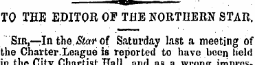 -¦* TO THE EDITOR OF THE NORTHERN STAR, ...