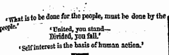 •TViatisto be donefor.thepeople, must be done bj the •** !''•*'•" «TJnitea,youst*ma—DMd*4yonffu*L' , s^jf interest is the basis of human action.'