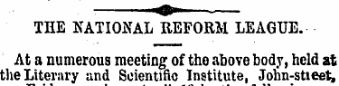 THE NATIONAL REFORM LEAGUE. At a numerou...